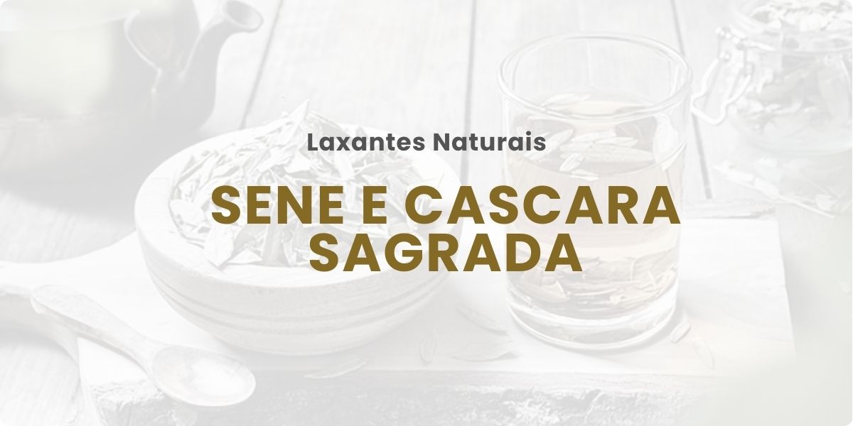 Sene e Cascara Sagrada: Laxantes Naturais