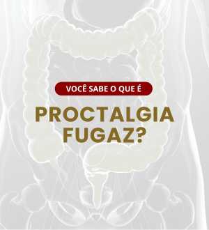 Proctalgia Fugaz: o que é essa dor anal súbita e intensa?