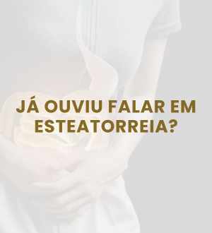 Esteatorreia: entenda o que é gordura nas fezes e quando se preocupar